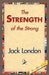 The Strength of the Strong by Jack London, 1stworld Library