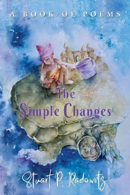 The Simple Changes by Stuart P. Radowitz