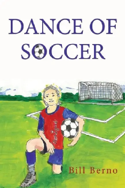 Dance of Soccer by Bill Berno