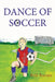 Dance of Soccer by Bill Berno
