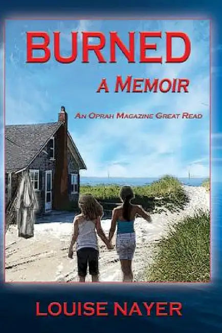 Burned: A Memoir by Louise Nayer