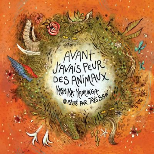 Avant j'avais peur des animaux by Kabuika Kamunga, Tris Bain