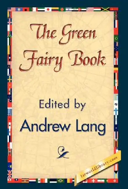 The Green Fairy Book by Andrew Lang, 1st World Publishing, 1stworld Publishing