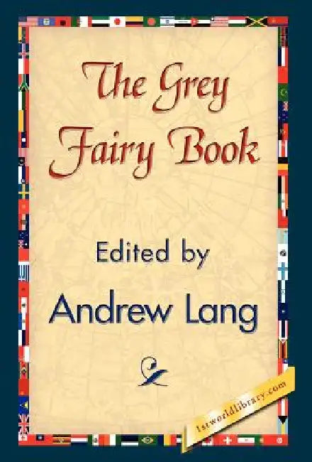 The Grey Fairy Book by Andrew Lang, 1st World Publishing, 1stworld Publishing