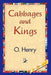 Cabbages and Kings by Henry O, 1stworld Library