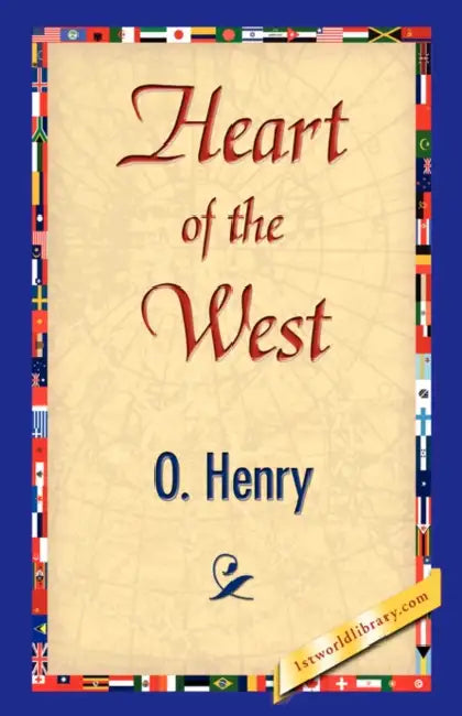 Heart of the West by Henry O, 1stworld Library