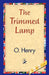 The Trimmed Lamp by Henry O, 1stworld Library