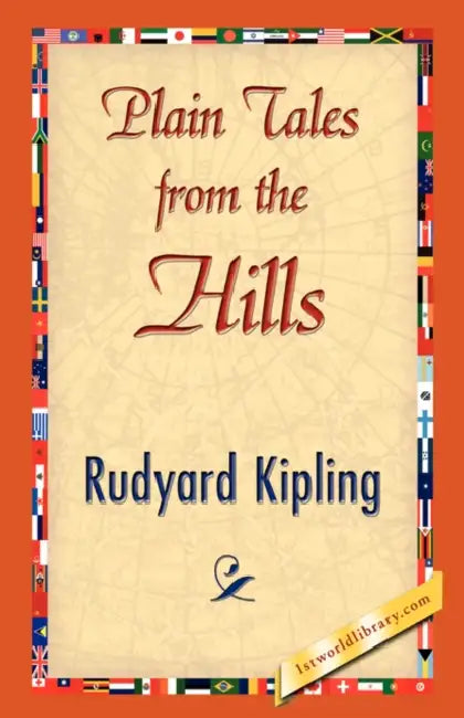 Plain Tales from the Hills by Rudyard Kipling, 1stworld Library