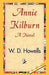 Annie Kilburn by W. D. Howells, 1stworld Library