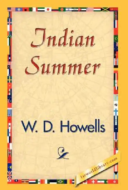 Indian Summer by W. D. Howells, 1stworld Library