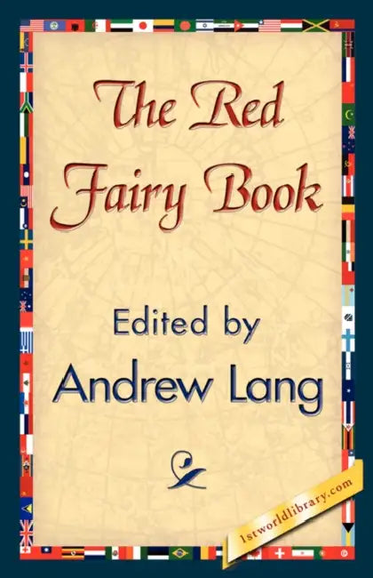 The Red Fairy Book by Andrew Lang, Andrew Lang, 1stworld Library
