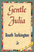 Gentle Julia by Booth Tarkington, Booth Tarkington, 1stworld Library