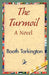 The Turmoil by Booth Tarkington, Booth Tarkington, 1stworld Library