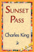 Sunset Pass by King Charles King, Charles King, 1stworld Library