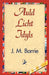 Auld Licht Idyls by James Matthew Barrie, 1stworld Library
