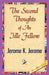 The Second Thoughts of an Idle Fellow by K. Jerome Jerome K. Jerome, Jerome K. Jerome, 1st World Publishing