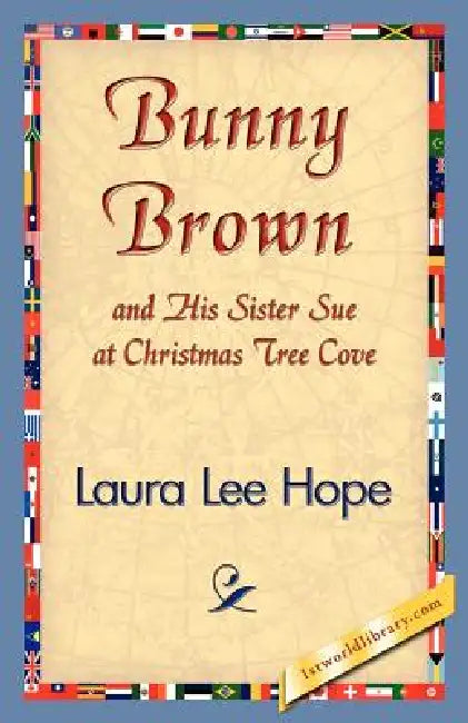 Bunny Brown and His Sister Sue at Christmas Tree Cove by Lee Hope Laura Lee Hope, Laura Lee Hope, 1stworld Library