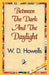 Between the Dark and the Daylight by D. Howells W. D. Howells, W. D. Howells, 1stworld Library