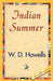 Indian Summer by D. Howells W. D. Howells, W. D. Howells, 1stworld Library