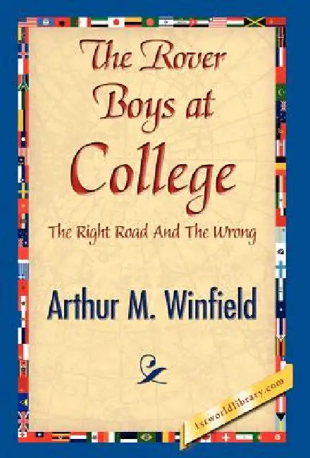 The Rover Boys at College by Arthur M. Winfield, 1stworld Library