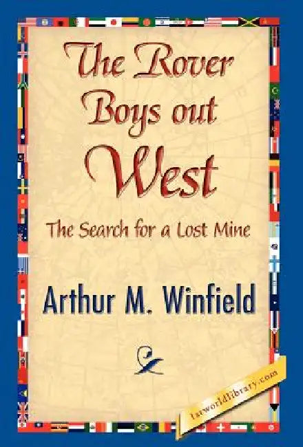 The Rover Boys Out West by Arthur M. Winfield, 1stworld Library
