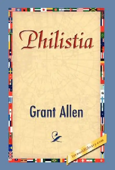 Philistia by Grant Allen, 1stworld Library