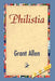 Philistia by Grant Allen, 1stworld Library