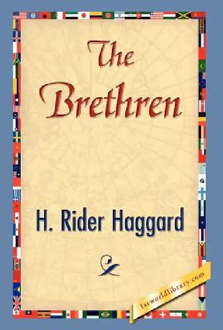 The Brethren by H. Rider Haggard, 1stworld Library
