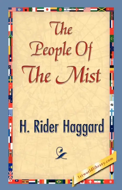 The People of the Mist by H. Rider Haggard, 1stworld Library