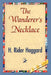 The Wanderer's Necklace by H. Rider Haggard, 1stworld Library