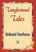 Tanglewood Tales by Nathaniel Hawthorne, 1stworld Library