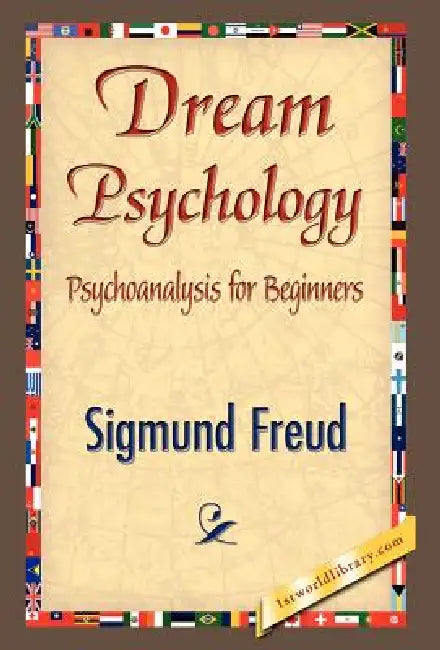 Dream Psychology by Sigmund Freud, 1stworld Library