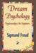 Dream Psychology by Sigmund Freud, 1stworld Library