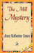 The Mill Mystery by Anna Katharine Green, 1stworld Library
