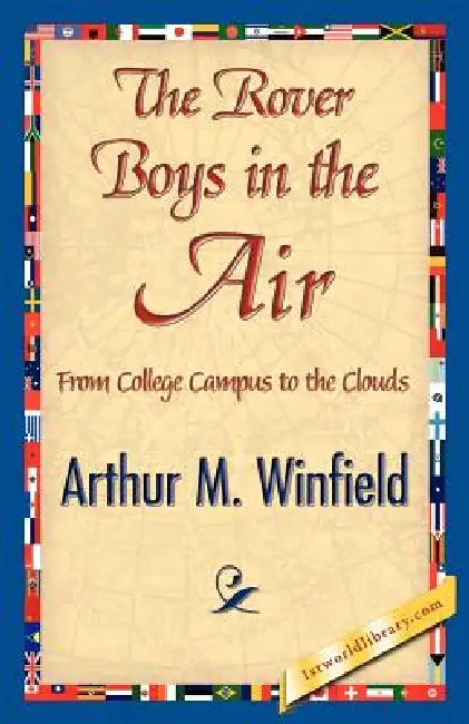 The Rover Boys in the Air by Arthur M. Winfield, 1stworld Library
