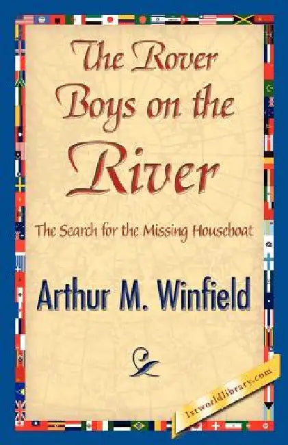 The Rover Boys on the River by Arthur M. Winfield, 1stworld Library