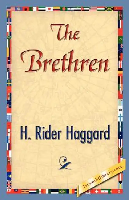 The Brethren by H. Rider Haggard, 1stworld Library