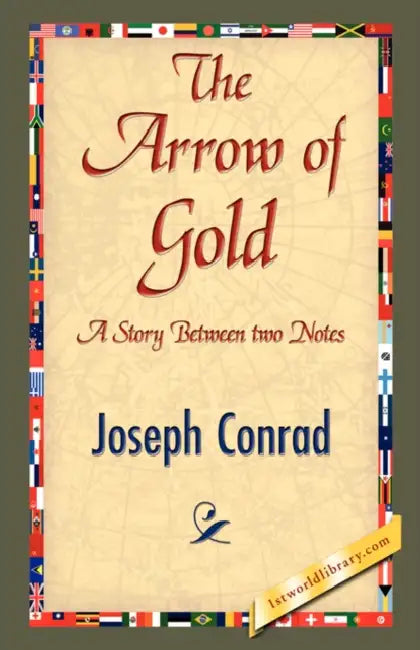 The Arrow of Gold by Joseph Conrad, 1stworld Library