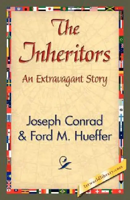 The Inheritors by Joseph Conrad, Ford M. Hueffer, 1stworld Library