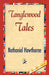 Tanglewood Tales by Nathaniel Hawthorne, 1stworld Library