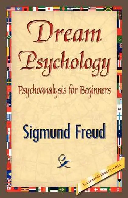 Dream Psychology by Sigmund Freud, 1stworld Library