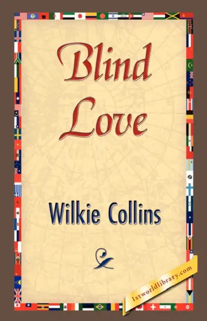 Blind Love by Wilkie Collins, 1stworld Library