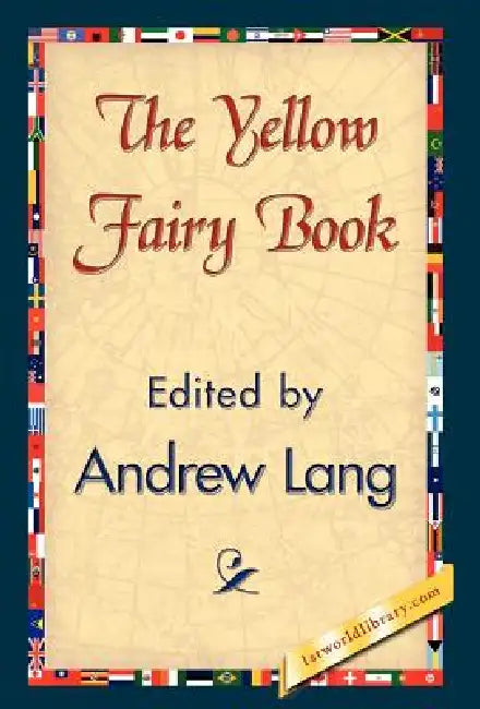 The Yellow Fairy Book by Andrew Lang, Andrew Lang, 1st World Publishing