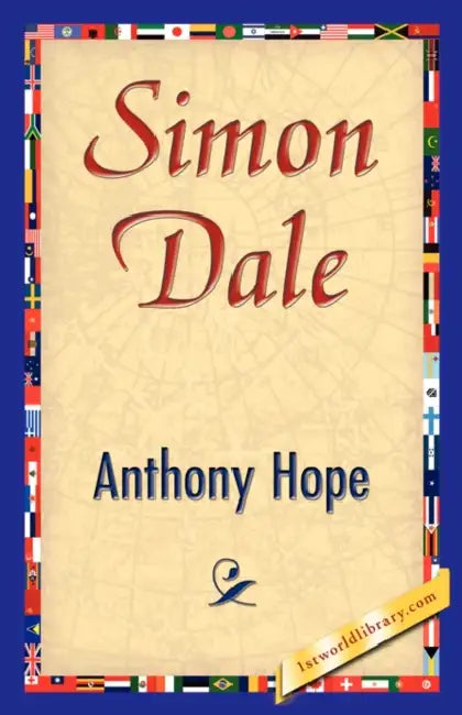Simon Dale by Anthony Hope, Anthony Hope, 1stworld Library