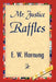 Mr. Justice Raffles by W. Hornung E. W. Hornung, E. W. Hornung, 1stworld Library