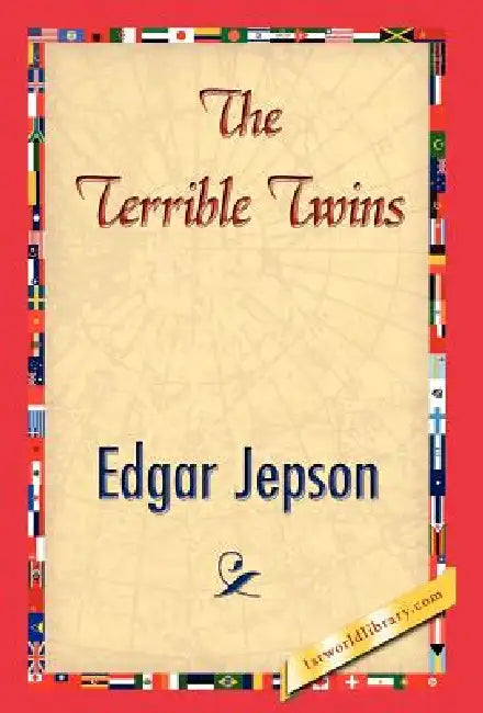 The Terrible Twins by Jepson Edgar Jepson, Edgar Jepson, 1stworld Library