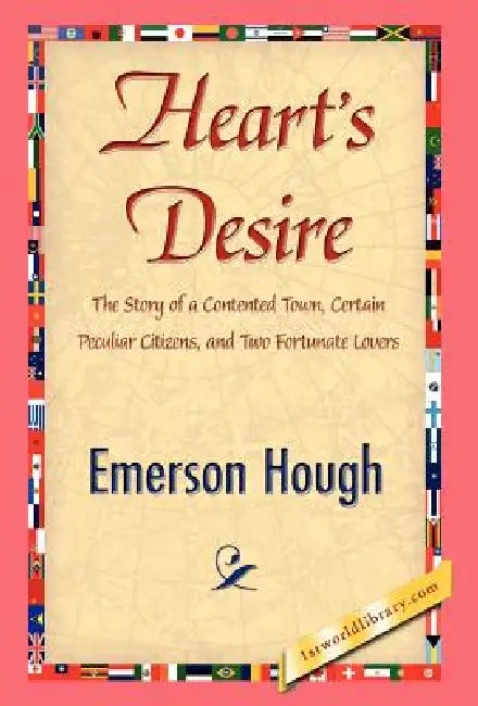 Heart's Desire by Hough Emerson Hough, Emerson Hough, 1stworld Library