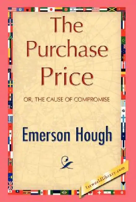 The Purchase Price by Hough Emerson Hough, Emerson Hough, 1stworld Library
