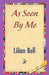 As Seen by Me by Bell Lilian Bell, Lilian Bell, 1st World Library
