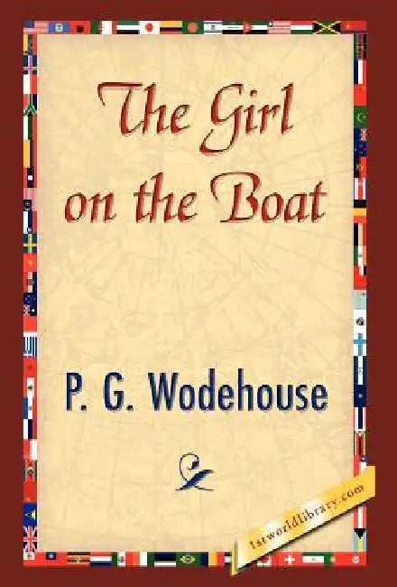 The Girl on the Boat by P. G. Wodehouse, P. G. Wodehouse, 1stworld Library